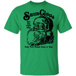 Santa Claus Has The Right Idea Only Visit People Once A Year T-Shirt CustomCat