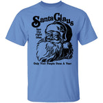 Santa Claus Has The Right Idea Only Visit People Once A Year T-Shirt CustomCat
