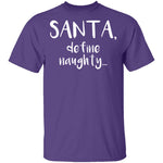 Santa Define Naughty T-Shirt CustomCat