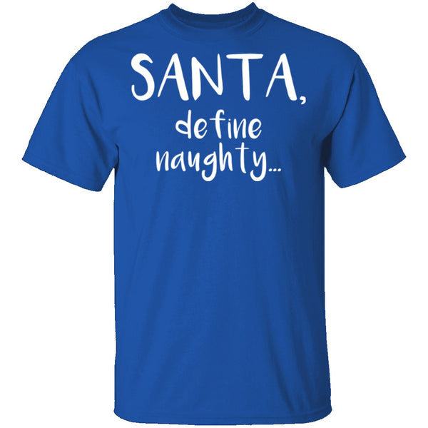 Santa Define Naughty T-Shirt CustomCat