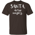 Santa Define Naughty T-Shirt CustomCat