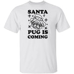 Santa Pug Is Coming T-Shirt CustomCat