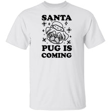 Santa Pug Is Coming T-Shirt
