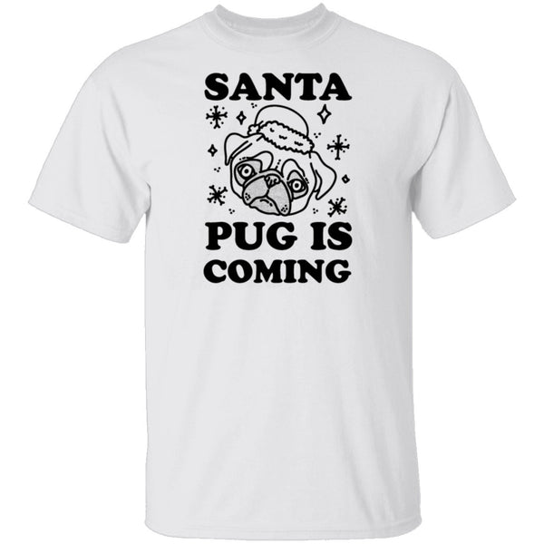 Santa Pug Is Coming T-Shirt CustomCat