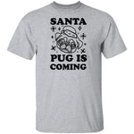 Santa Pug Is Coming T-Shirt CustomCat