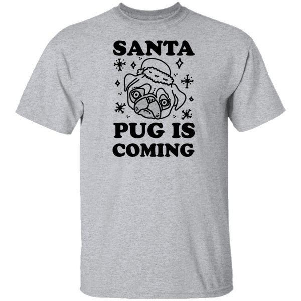 Santa Pug Is Coming T-Shirt CustomCat