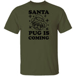 Santa Pug Is Coming T-Shirt CustomCat