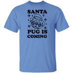 Santa Pug Is Coming T-Shirt CustomCat
