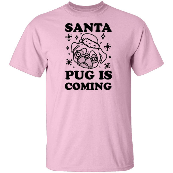 Santa Pug Is Coming T-Shirt CustomCat