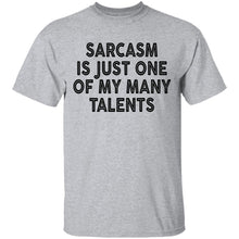 Sarcasm Is Just One Of My Many Talents T-Shirt
