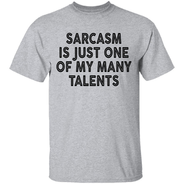 Sarcasm Is Just One Of My Many Talents T-Shirt CustomCat