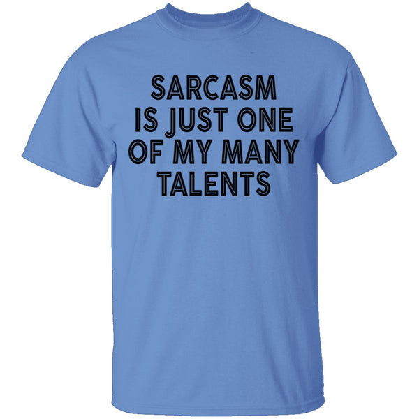 Sarcasm Is Just One Of My Many Talents T-Shirt CustomCat