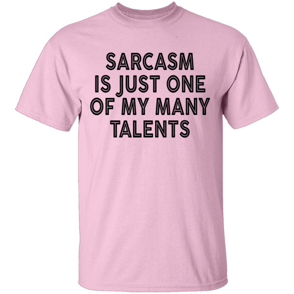 Sarcasm Is Just One Of My Many Talents T-Shirt CustomCat