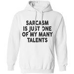 Sarcasm Is Just One Of My Many Talents T-Shirt CustomCat