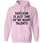 Sarcasm Is Just One Of My Many Talents T-Shirt CustomCat
