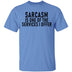 Sarcasm Is One Of The Services I Offer T-Shirt CustomCat