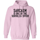 Sarcasm Is One Of The Services I Offer T-Shirt CustomCat