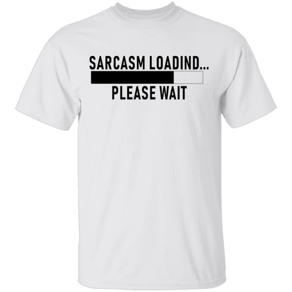 Sarcasm Loading Please Wait T-Shirt CustomCat
