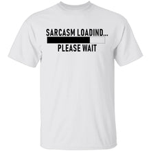 Sarcasm Loading Please Wait T-Shirt