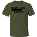 Sarcasm Loading Please Wait T-Shirt CustomCat