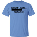 Sarcasm Loading Please Wait T-Shirt CustomCat
