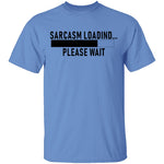 Sarcasm Loading Please Wait T-Shirt CustomCat