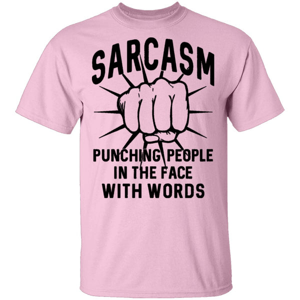 Sarcasm Punching People In The Face With Words T-Shirt CustomCat