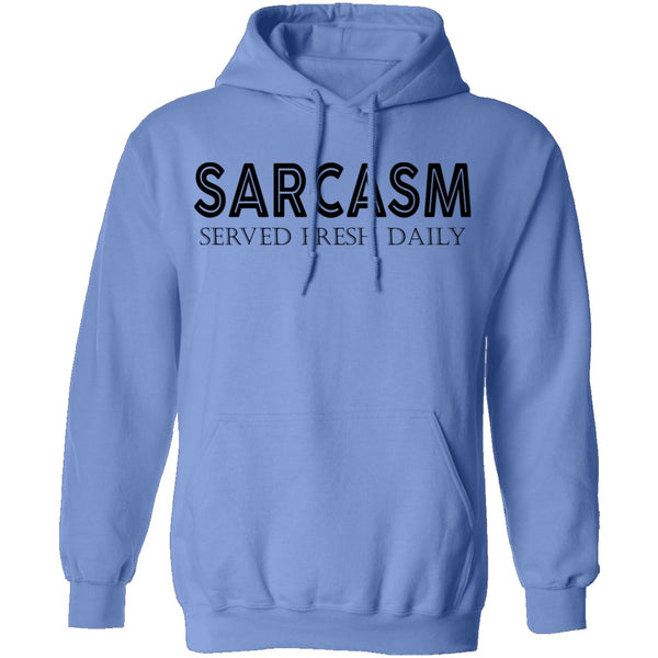 Sarcasm Served Fresh Daily T-Shirt CustomCat