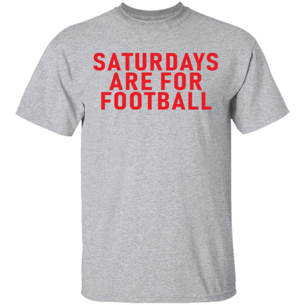 Saturdays Are For Football T-Shirt CustomCat
