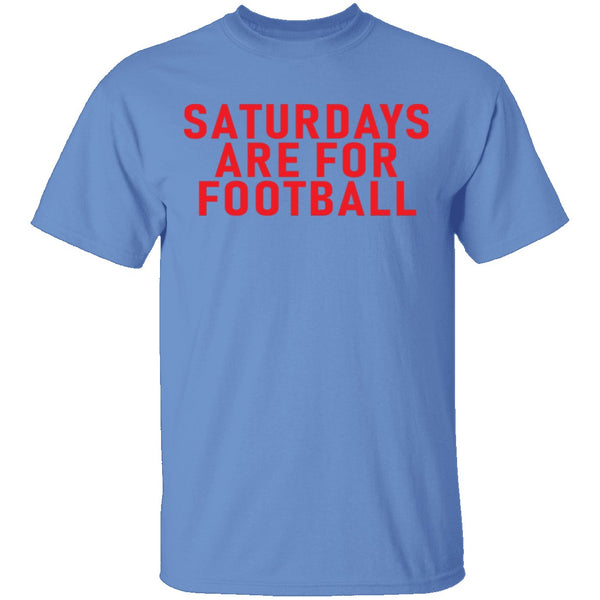 Saturdays Are For Football T-Shirt CustomCat