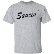 Saucin' T-Shirt
