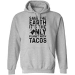 Save The Earth It's The Only Planet With Tacos T-Shirt CustomCat