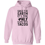 Save The Earth It's The Only Planet With Tacos T-Shirt CustomCat