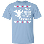 Say Hello To My Little Friend T-Shirt CustomCat
