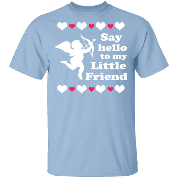 Say Hello To My Little Friend T-Shirt CustomCat