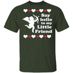 Say Hello To My Little Friend T-Shirt CustomCat