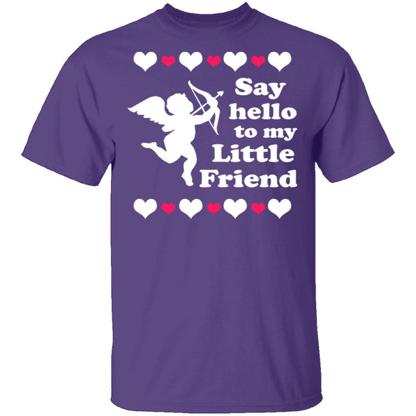 Say Hello To My Little Friend T-Shirt CustomCat