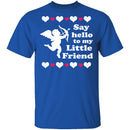 Say Hello To My Little Friend T-Shirt CustomCat