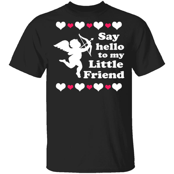 Say Hello To My Little Friend T-Shirt CustomCat