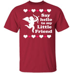 Say Hello To My Little Friend T-Shirt CustomCat