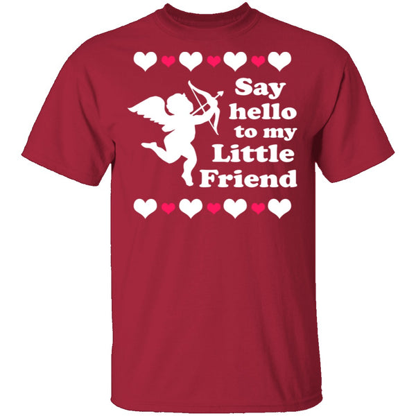 Say Hello To My Little Friend T-Shirt CustomCat