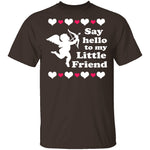 Say Hello To My Little Friend T-Shirt CustomCat