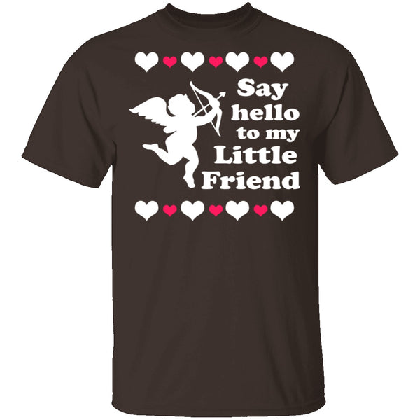 Say Hello To My Little Friend T-Shirt CustomCat