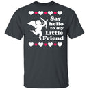Say Hello To My Little Friend T-Shirt CustomCat
