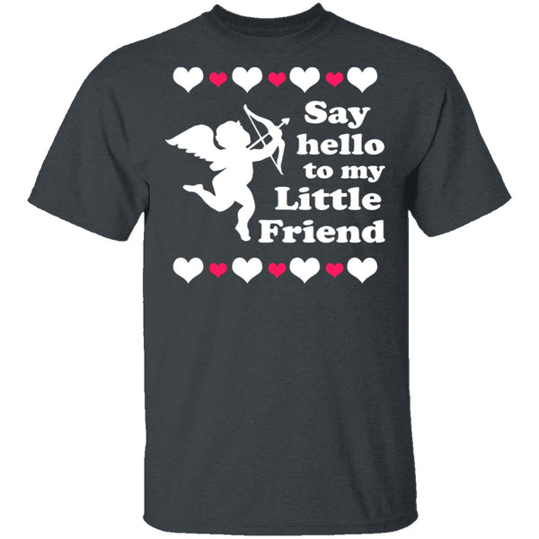 Say Hello To My Little Friend T-Shirt CustomCat