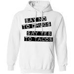 Say No To Drugs Say Yes To Tacos T-Shirt CustomCat