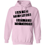 Say No To Drugs Say Yes To Tacos T-Shirt CustomCat