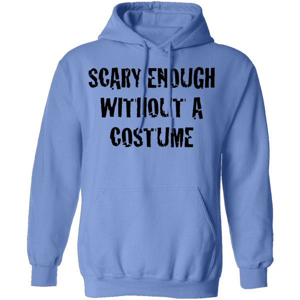 Scarry Enough Without A Costume T-Shirt CustomCat