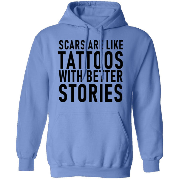 Scars Are Like Tattoos With Better Stories T-Shirt CustomCat