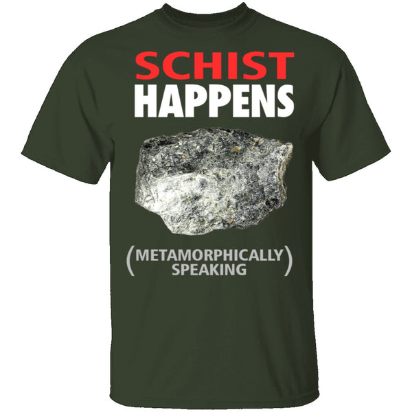 Schist Happens T-Shirt CustomCat